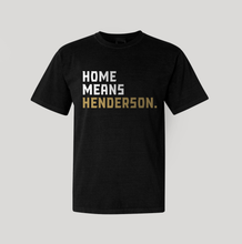 Load image into Gallery viewer, Henderson Silver Knights Home Means Henderson Tee
